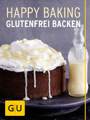 [GU 01] • Happy Baking · Glutenfreies Backen